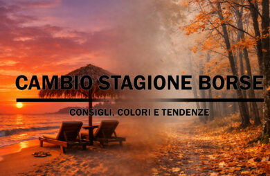 Cambio stagione borse