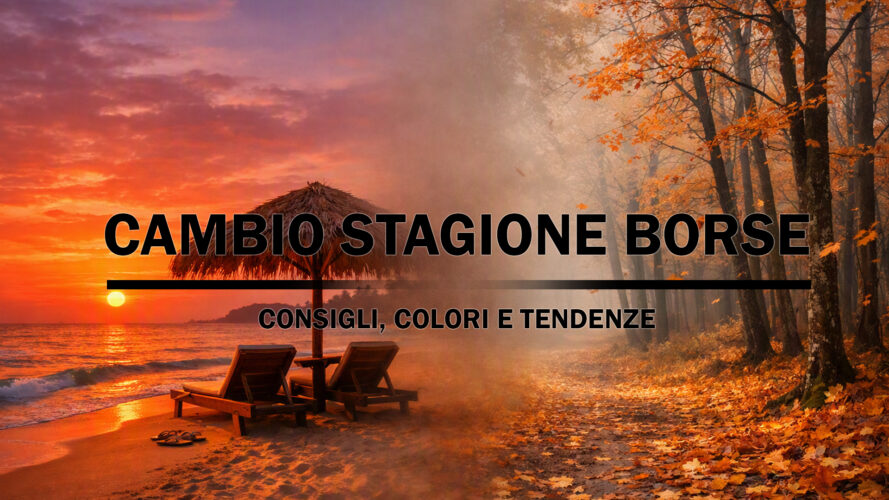 Cambio stagione borse